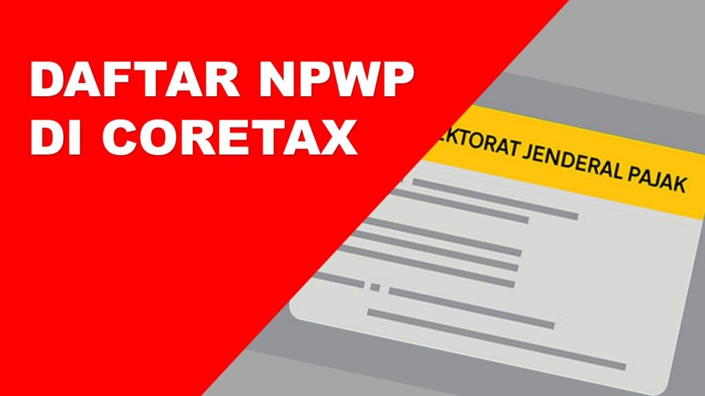 cara Daftar NPWP di Coretax